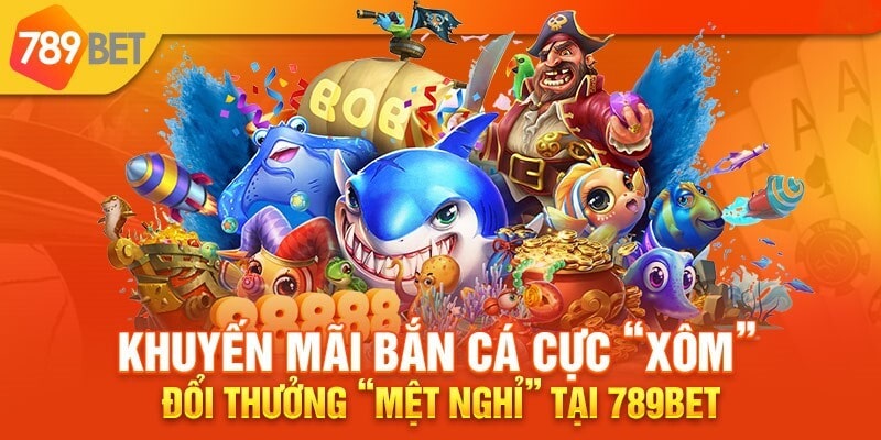 Khuyến mãi bắn cá 789bet